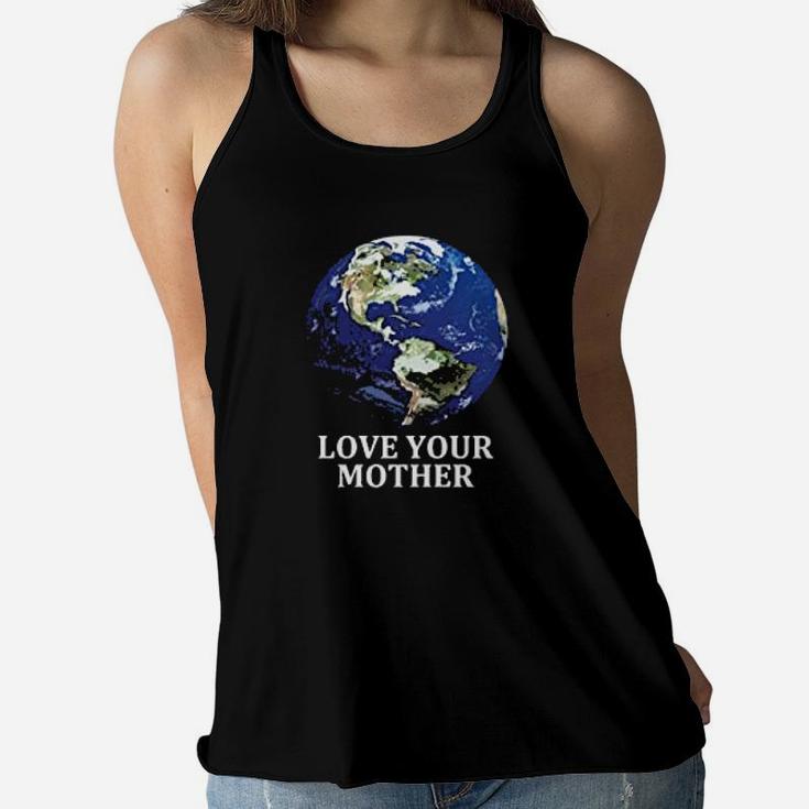 Love Your Mother Earth Earth Day 50th Anniversary 2020 Climate Change Ladies Flowy Tank