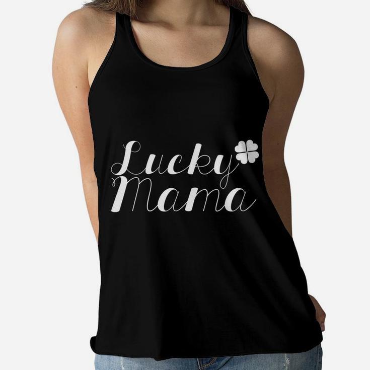 Lucky Mama Funny Clover Parent St Patricks Day Ladies Flowy Tank