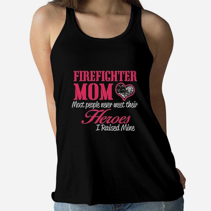 Man Up Firefighter Mom I Raised My Hero Proud First Responder Parent Ladies Flowy Tank