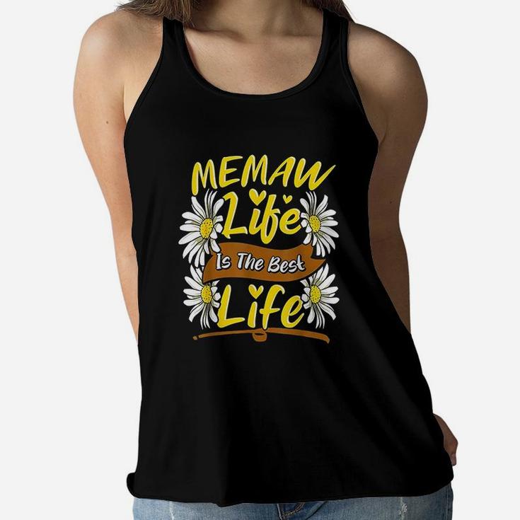Memaw Life Is The Best Life Cute Memaw Mothers Day Gifts Ladies Flowy Tank