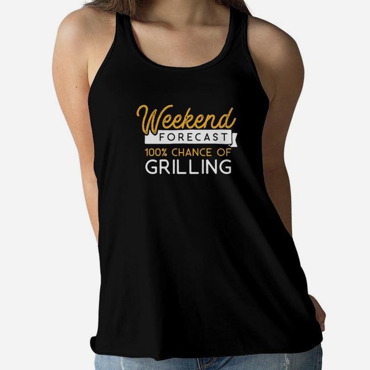 Mens Grill Dad Mom Weekend Forecast 100 Chance Of Grilling Premium Ladies Flowy Tank