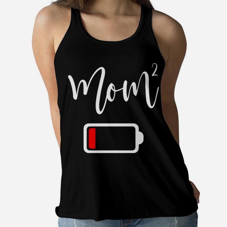 Mom2 Mom Low Battery Tired Mother Of 2 Ladies Flowy Tank