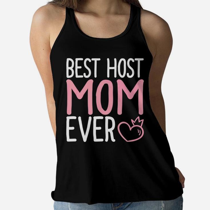 Mommy Life Best Host Mom Ever s Mama Women Gifts Ladies Flowy Tank