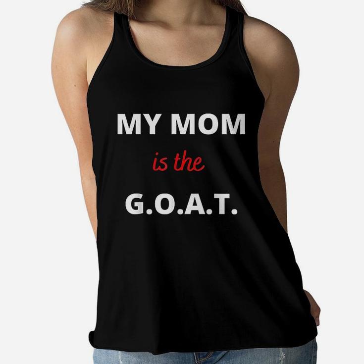 Mother Day Best Mom Ever My Mom Is The Goat Ladies Flowy Tank