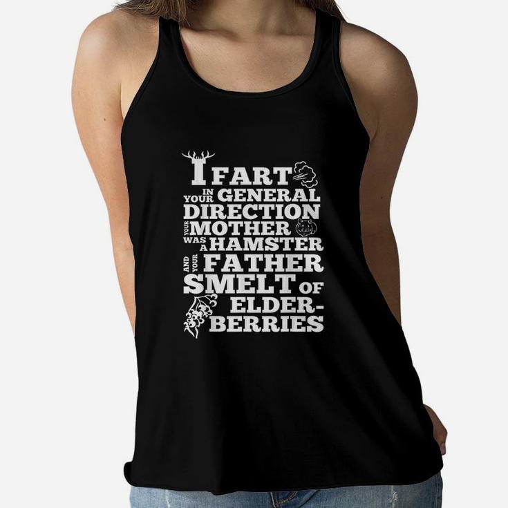 Mother Day I Fart In Your General Direction Ladies Flowy Tank