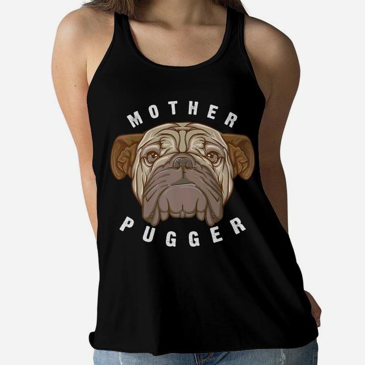 Mother Pugger Cute Best Mama Pug Gift Ladies Flowy Tank