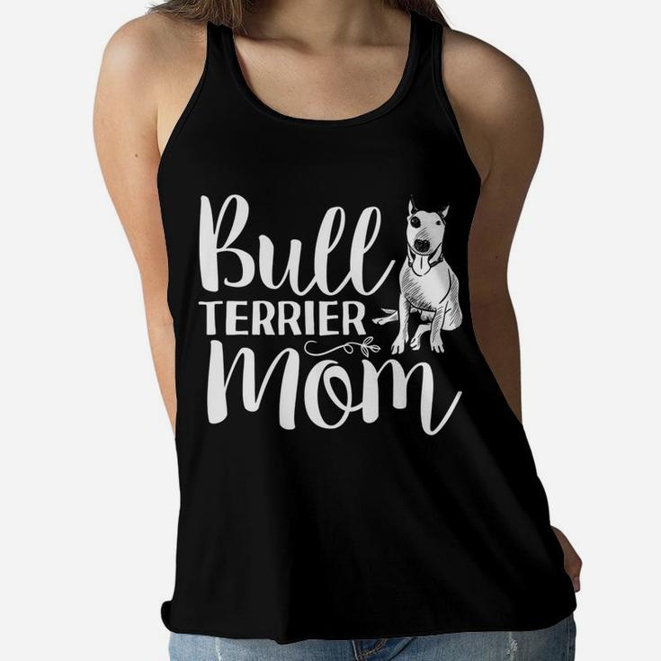 Mothers Day Bull Terrier Mom s Dog Lover Gifts Ladies Flowy Tank