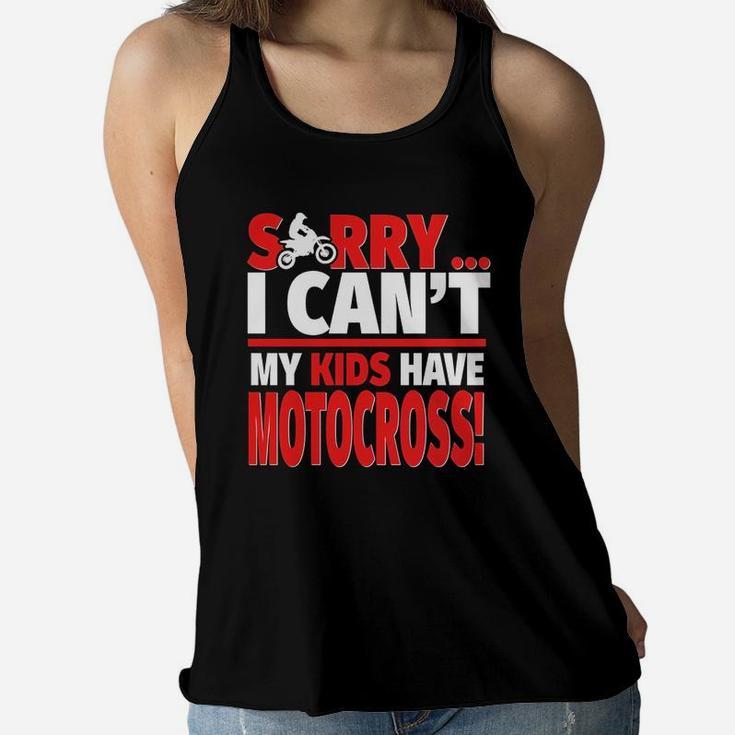 Motocross Mom Or Motocross Dad Shirt Sorry I Cant Ladies Flowy Tank