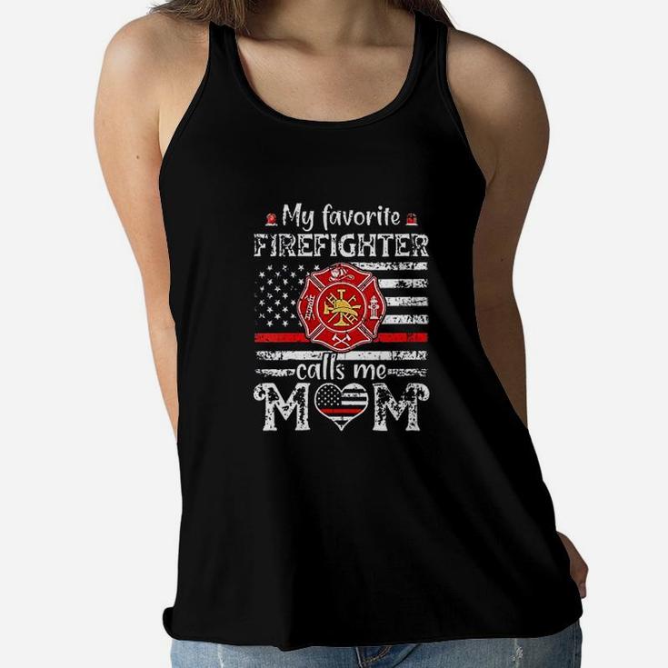 My Favorite Firefighter Calls Me Mom Mothers Day Firemanrt Ladies Flowy Tank