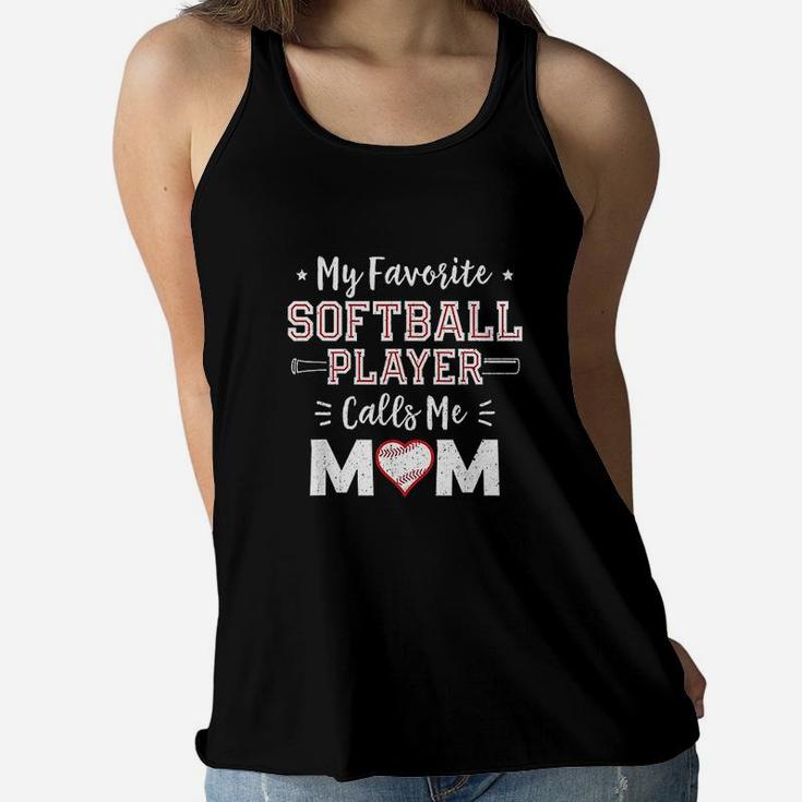 My Favorite Softball Player Calls Me Mom Mom Softball Ladies Flowy Tank