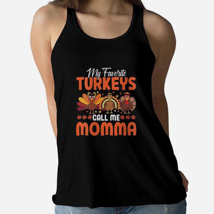 My Favorite Turkeys Call Me Momma Funny Ladies Flowy Tank