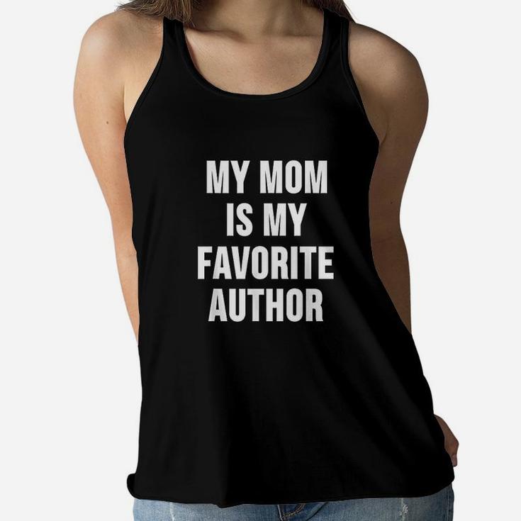 My Mom Is My Favorite Author Ladies Flowy Tank