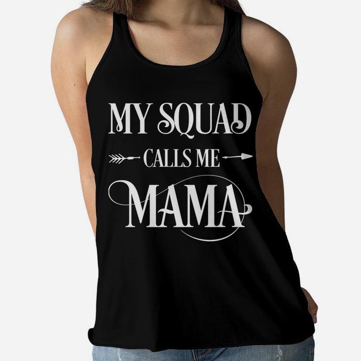 My Squad Calls Me Mama Mom Mother Gifts From Daughter Ladies Flowy Tank
