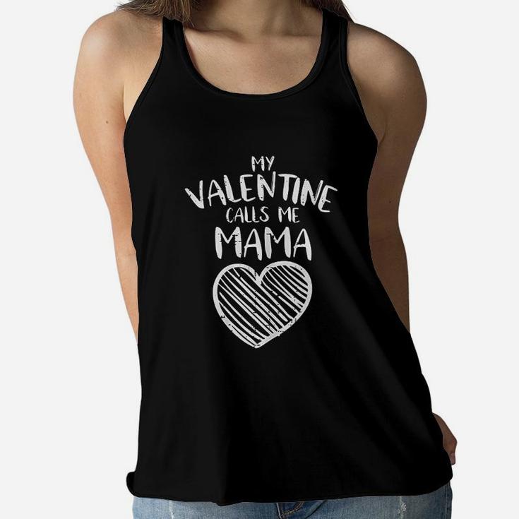 My Valentine Calls Me Mama Valentines Day Mom Wife Gift Ladies Flowy Tank