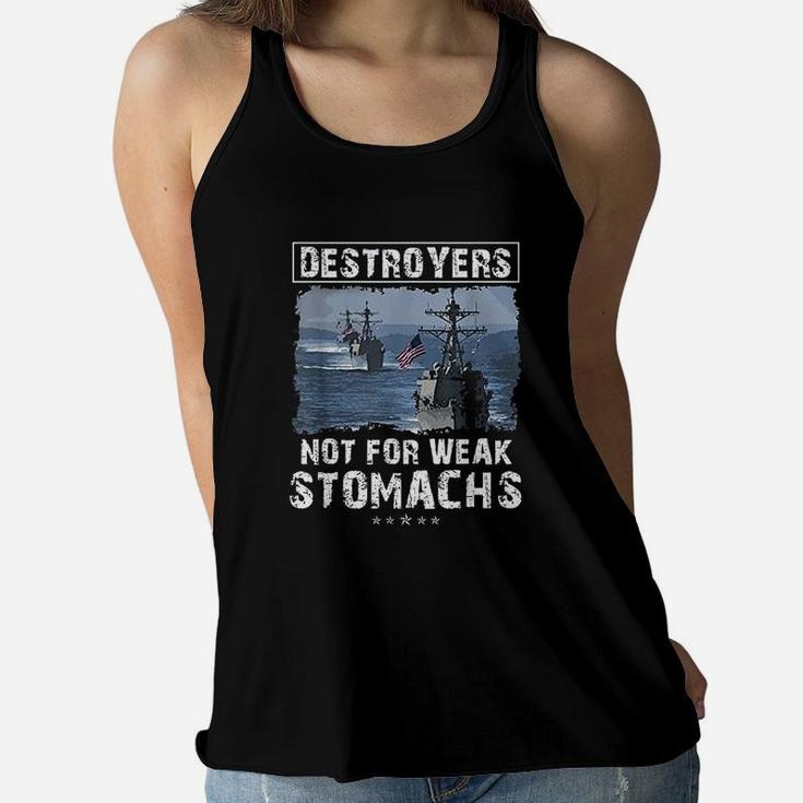 Navy Veteran Navy Destroyers Not For Weak Stomachs Ladies Flowy Tank