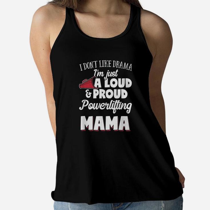 Powerlifting Mom Loud And Proud Powerlifting Lover Ladies Flowy Tank