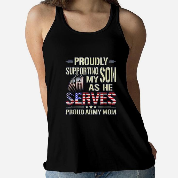 Proud Army Mom Supporting My Son As He Serves Ladies Flowy Tank