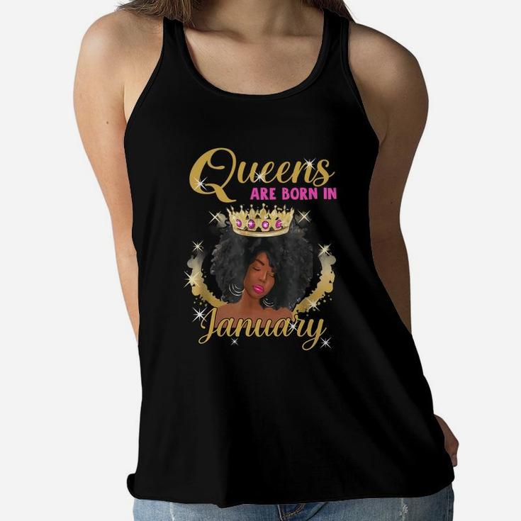 Queens Are Born In January Proud Black Girl Birthday Gift Black Month History Women Flowy Tank