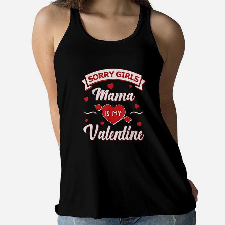 Sorry Girls Mama Is My Valentine Baby Gift Ladies Flowy Tank