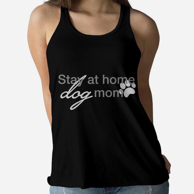 Stay At Home Dog Mom Parenting Puppy Pet Owners Ladies Flowy Tank