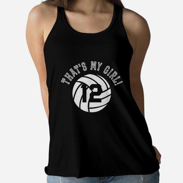 Thats My Girl 12 Volleyball Player Mom Or Dad Gift Ladies Flowy Tank