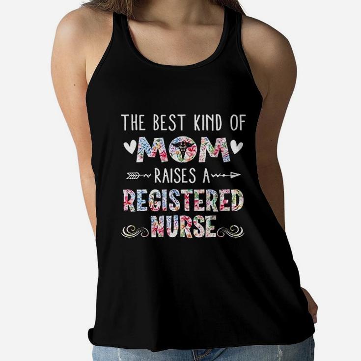 The Best Kind Of Mom Raises A Registered Nurse Mothers Day Ladies Flowy Tank