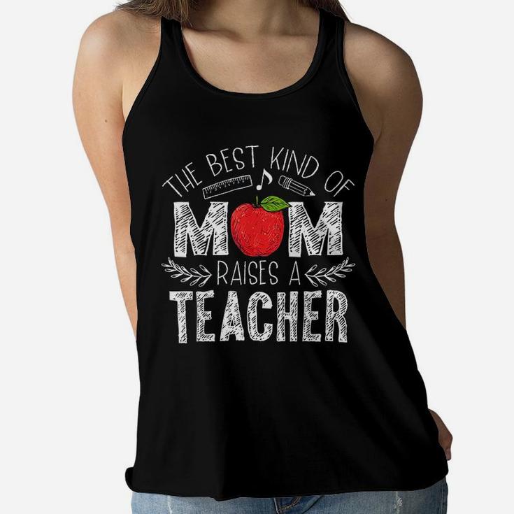 The Best Kind Of Mom Raises A Teacher Mothers Day Gift Ladies Flowy Tank