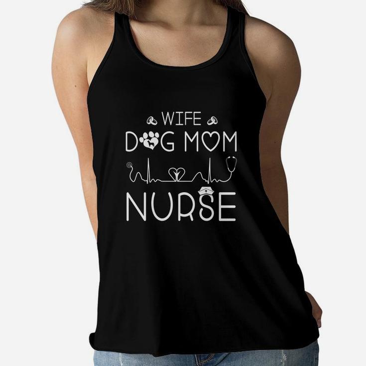 Wife Dog Mom Nurse Funny Mothers Day Nurse Ladies Flowy Tank