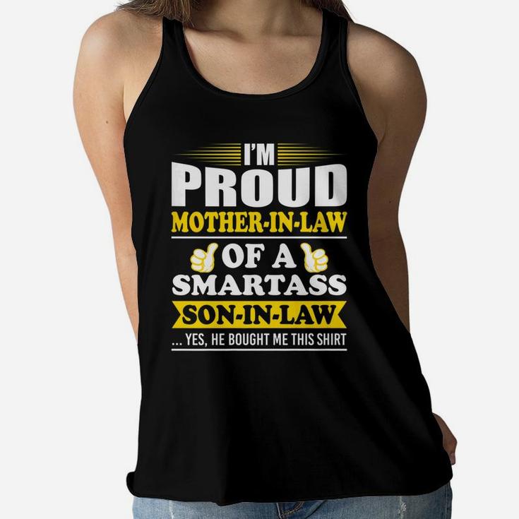 Womens Im A Proud Motherinlaw Of A Smartass Soninlaw Yes He Bou Ladies Flowy Tank