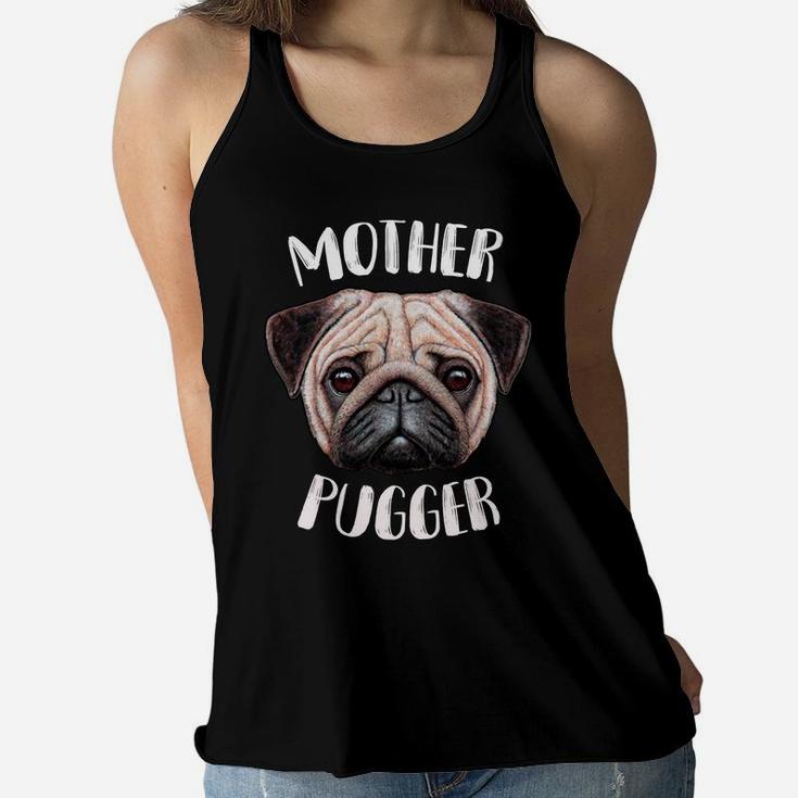 Womens Mother Pugger For The Proud Pug Mom Ladies Flowy Tank