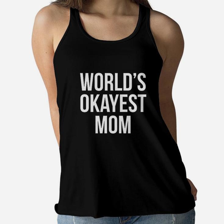 Worlds Okayest Mom Ladies Flowy Tank
