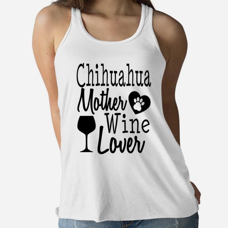 Dog Mom Chihuahua Wine Lover Mother Funny Gift Women Ladies Flowy Tank
