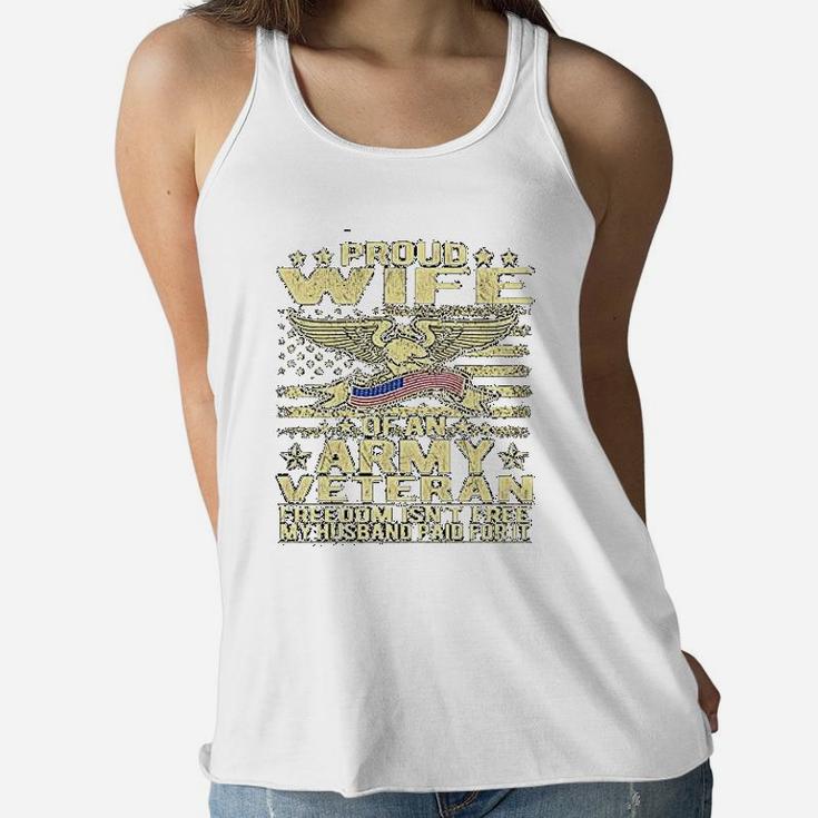 Freedom Isnt Free Proud Wife Of An Army Veteran Spouse Gift Ladies Flowy Tank