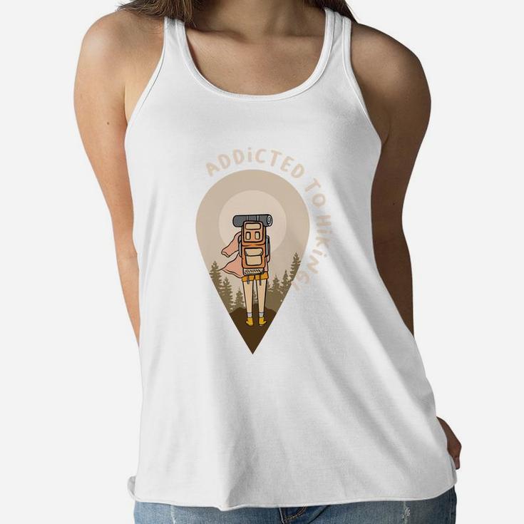 I Love Hiking Addicted To Hiking Funny Camping Women Flowy Tank