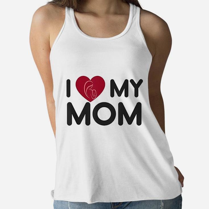 I Love My Mom Mothers Day Mama Gift Ladies Flowy Tank
