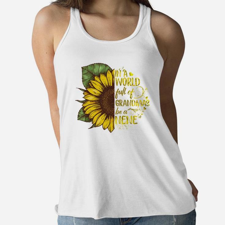In A World Full Of Grandmas I Will Be Nene Mothers Day Gift Ladies Flowy Tank