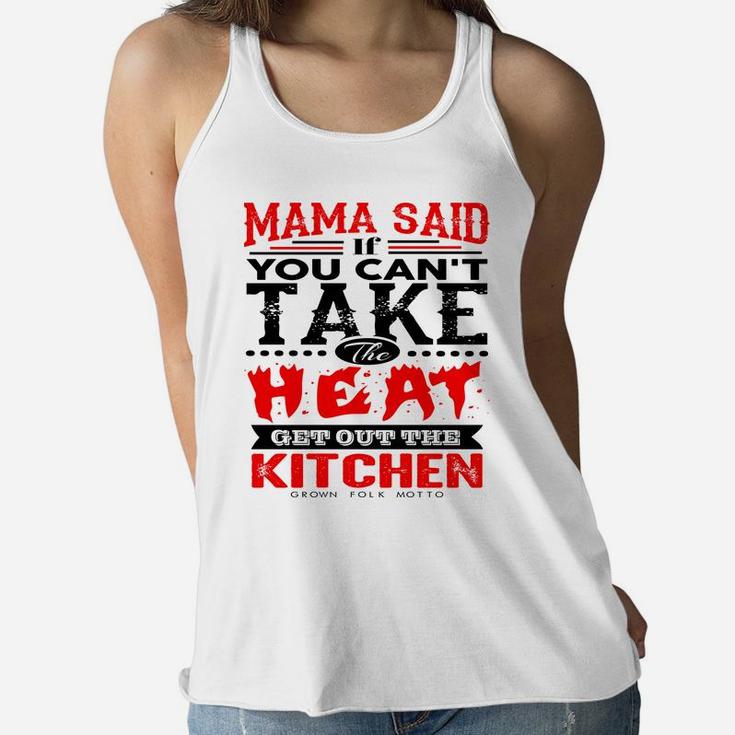 Mama Said Cant Take The Heat Funny Quote Ladies Flowy Tank