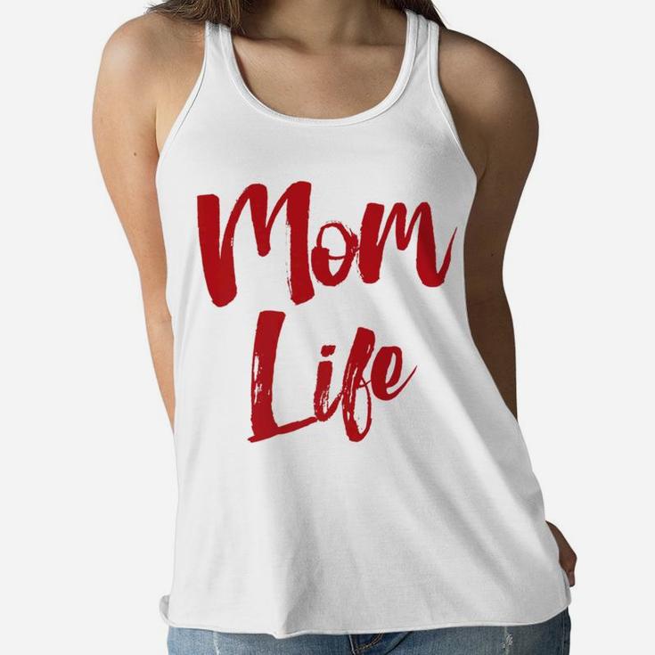 Mom Life Funny Gifts For Moms Mother Gift Mama Ladies Flowy Tank