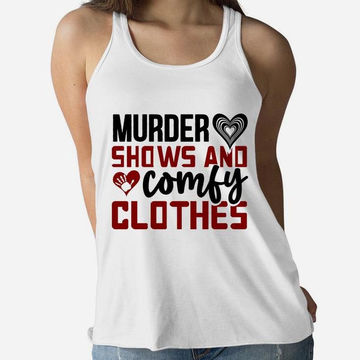 Murder Shows And Comfy Clothes Gift for True Crime Fan Women Flowy Tank
