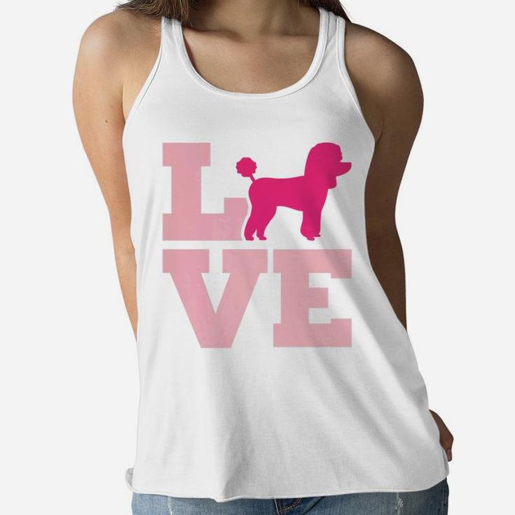 Poodle Love Poodle Mom Dog Lover Pink Ladies Flowy Tank