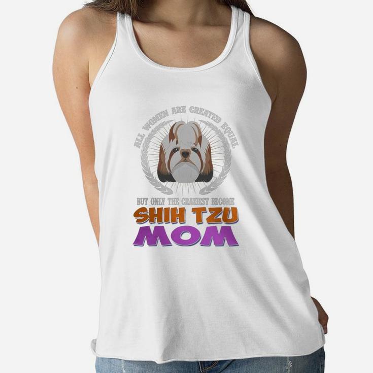 Shih Tzu All Women Are Created Equal Shih Tzu Mom Dog Ladies Flowy Tank