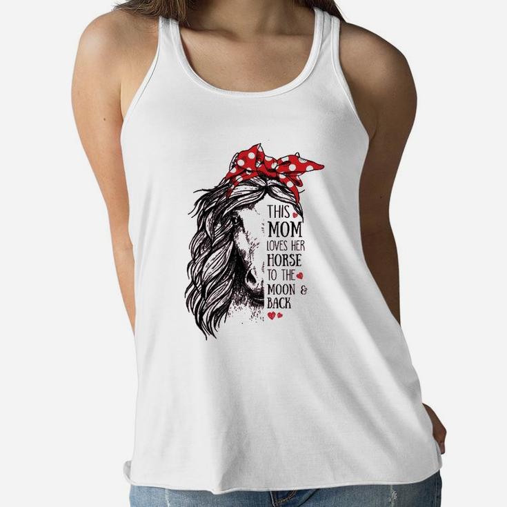 This Mom Loves Horse To The Moon And Back Ladies Flowy Tank