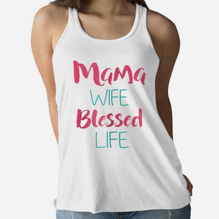 Womens Mama Wife Blessed Life Ladies Flowy Tank