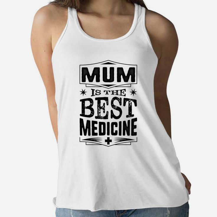 Womens Mum Is The Best Medicine Grandma Gift Ladies Flowy Tank