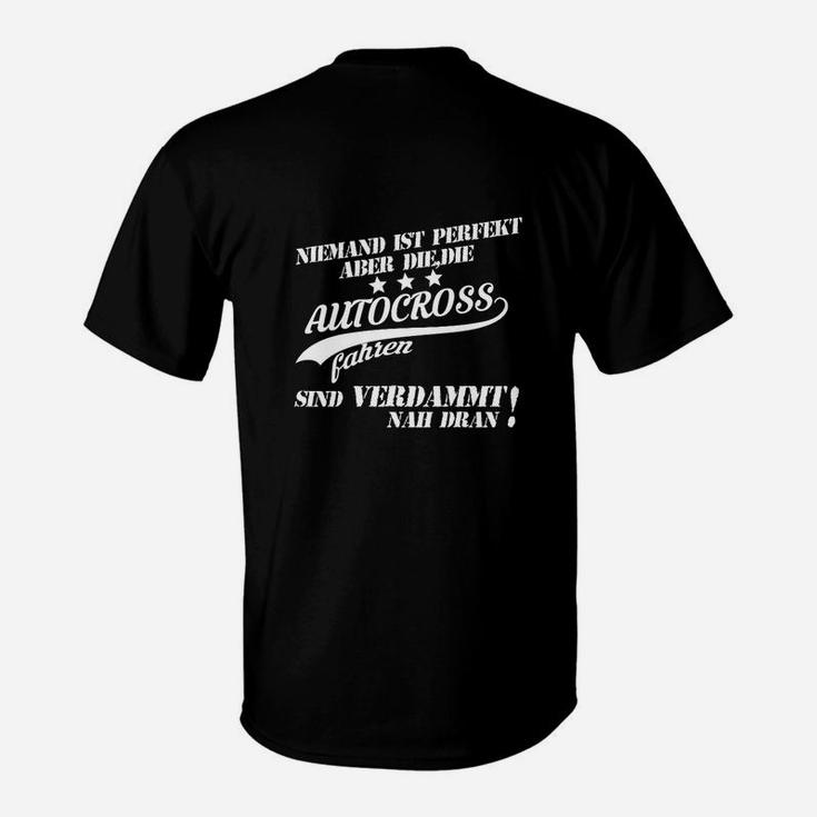 Autocross Fan T-Shirt Schwarz mit Spruch, Nahe Perfektion Tee