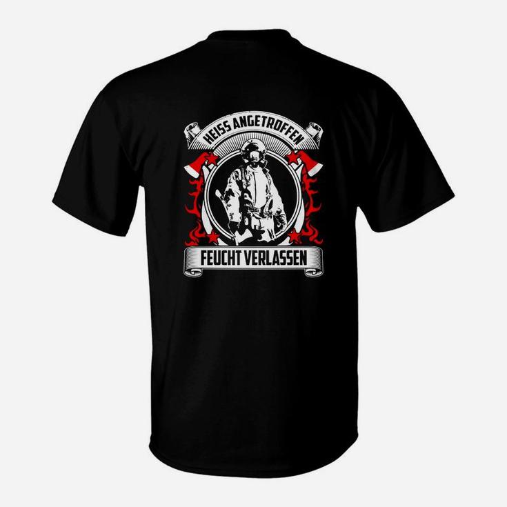 Feuerwehr Heiss Angetroffen T-Shirt