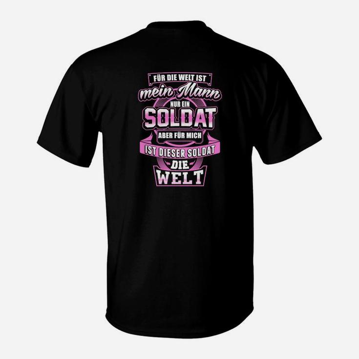 Für Mich Ist Dieser Soldat Die Welt T-Shirt