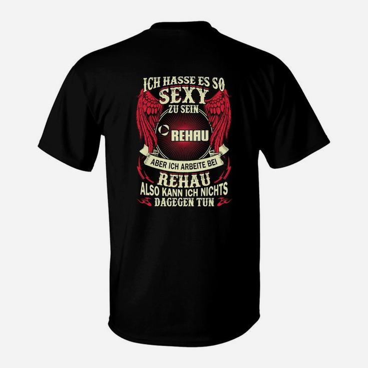 Humorvolles REHAU Mitarbeiter T-Shirt – Sexy Spruch Design