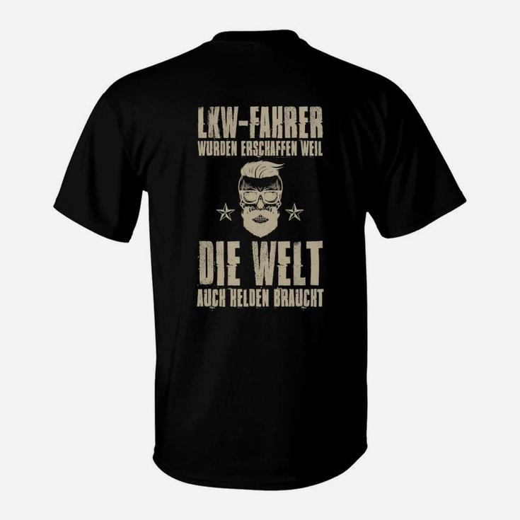LKW-Fahrer Helden T-Shirt Die Welt braucht Helden in Schwarz