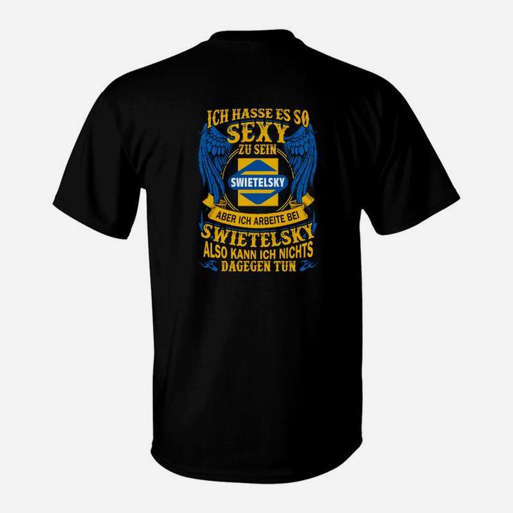 Lustiges Arbeit T-Shirt Sexy Swietelsky Motiv